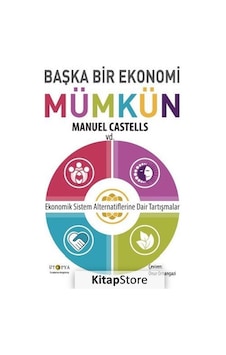 Başka Bir Ekonomi Mümkün / Manuel Castells Başka Bir Ekonomi Mümkün / Manuel Castells