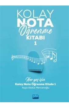 Kolay Nota Öğrenme Kitabı - 1 - Ayça Akdüz Mercanoğlu - Nobel Akademik Yayıncılık Kolay Nota Öğrenme Kitabı - 1 - Ayça Akdüz Mercanoğlu - Nobel Akademik Yayıncılık