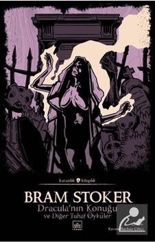 Dracula'nın Konuğu ve Diğer Tuhaf Öyküler - Karanlık Kitaplık - Bram Stoker - İthaki Yayınları
