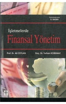 İşletmelerde Finansal Yönetim Ali Ceylan, Turhan Korkmaz 2:el İşletmelerde Finansal Yönetim Ali Ceylan, Turhan Korkmaz 2:el