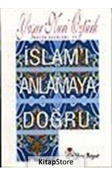 Islamı Anlamaya Doğru