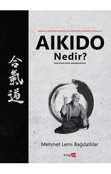 Aikido Nedir / Mehmet Lemi Bağdatlılar