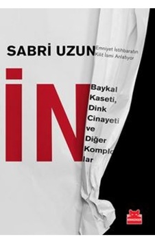 İn; Baykal Kaseti, Dink Cinayeti ve Diğer Komplolar