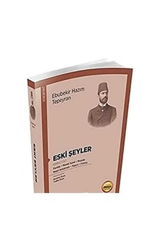 Eski Şeyler- Feride-model Sami-mozole Nasıl Anlatmalı-topçu-fırtına Birinci Cilt
