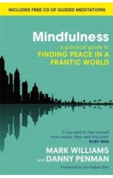 Mindfulness: A practical guide to finding peace in a frantic world - Mark Williams - PIATKUS