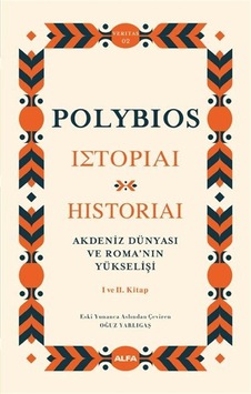 Akdeniz Dünyası Ve Roma'nın Yükselişi I Ve Iı. Kitap / Polybios Akdeniz Dünyası Ve Roma'nın Yükselişi I Ve Iı. Kitap / Polybios