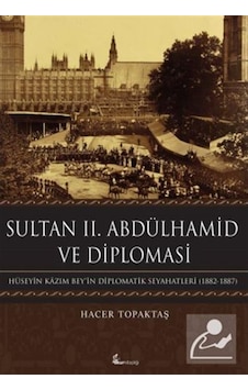 Sultan 2. Abdülhamit ve Diplomasi - Hacer Topaktaş - Okur Kitaplığı Sultan 2. Abdülhamit ve Diplomasi - Hacer Topaktaş - Okur Kitaplığı