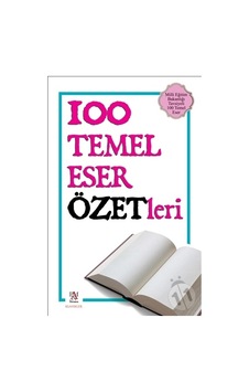 100 Temel Eser Özetleri 100 Temel Eser Özetleri