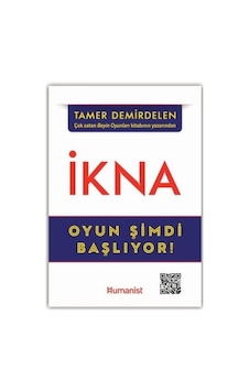 İkna - Oyun Şimdi Başlıyor! - Tamer Demirdelen - Humanist Kitap Yayıncılık İkna - Oyun Şimdi Başlıyor! - Tamer Demirdelen - Humanist Kitap Yayıncılık