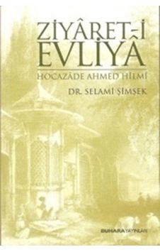 Ziyaret -i Evliya  - Şehbenderzade Filibeli Ahmed Hilmi  - Buhara Yayınları