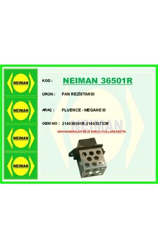 Neıman 36501r Fan Rezistansı Fluence - Megane Iıı 214936501r-214935733r Adet Fiyatıdır