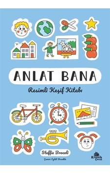 Anlat Bana: Resimli Keşif Kitabı / Steffie Brocoli Anlat Bana: Resimli Keşif Kitabı / Steffie Brocoli