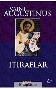 İtiraflar - Saint Augustinus - Kaknüs Yayınları İtiraflar - Saint Augustinus - Kaknüs Yayınları