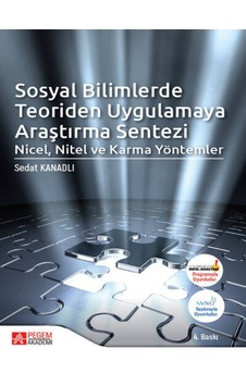 Pegem Akademi Yayıncılık - Sosyal Bilimlerde Teoriden Uygulamaya Araştırma Sentezi Nicel, Nitel ve Karma Yöntemler