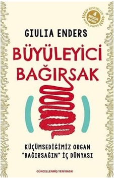 Büyüleyici Bağırsak: Küçümsediğimiz Organ "bağırsağın" İç Dünyası