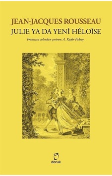 Julie ya da Yeni Heloise - Jean - Jacques Rousseau - Doruk Yayınları Julie ya da Yeni Heloise - Jean - Jacques Rousseau - Doruk Yayınları