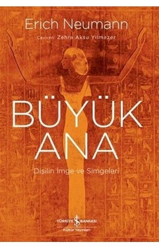 Büyük Ana - Dişilin İmge Ve Simgeleri
