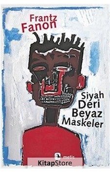 Kitapstore Siyah Deri, Beyaz Maskeler / Frantz Fanon Kitapstore Siyah Deri, Beyaz Maskeler / Frantz Fanon