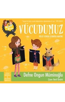 Burcu ve Berk ile Vücudumuz-Vücut Denen O Harika Makine - Defne Ongun Müminoğlu - Artemis Çocuk