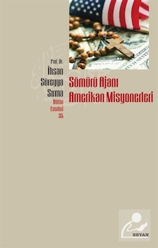 Sömürü Ajanı Amerikan Misyonerleri - Süreyya Sırma - Beyan Yayınları Sömürü Ajanı Amerikan Misyonerleri - Süreyya Sırma - Beyan Yayınları