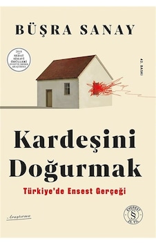 Kardeşini Doğurmak & Türkiye'de Ensest Gerçeği / Büşra Sanay Kardeşini Doğurmak & Türkiye'de Ensest Gerçeği / Büşra Sanay