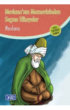 Mevlananın Mesnevisinden Seçme Hikayeler 100 Temel Eser - İlköğretim