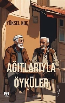 Ağıtlarıyla Öyküler / Yüksel Koç Ağıtlarıyla Öyküler / Yüksel Koç