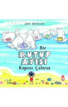 Bir Kutup Ayısı Kapını Çalarsa Bir Kutup Ayısı Kapını Çalarsa