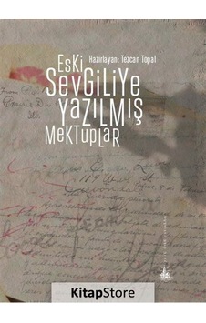 Eski Sevgiliye Yazılmış Mektuplar Eski Sevgiliye Yazılmış Mektuplar