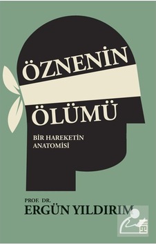 Öznenin Ölümü / Ergün Yıldırım 9786050824988 Öznenin Ölümü / Ergün Yıldırım 9786050824988