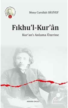 Fıkhu'l-Kur'an - Kur'an'ı Anlama Üzerine - Musa Carullah Bigiyef - Ankara Okulu Yayınları