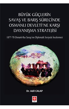 Büyük Güçlerin Savaş Ve Barış Sürecinde Osmanlı Büyük Güçlerin Savaş Ve Barış Sürecinde Osmanlı