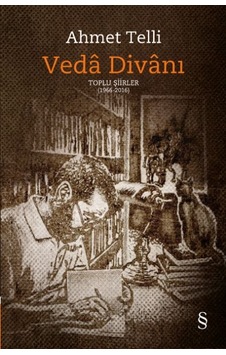 Veda Divanı Toplu Şiirler 1966-2016 - Ahmet Telli - Everest Yayınları