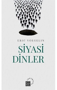 Siyasi Dinler / Eric Voegelin 9786057646705 Siyasi Dinler / Eric Voegelin 9786057646705