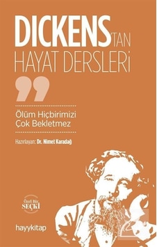 Dickens'tan Hayat Dersleri - Ölüm Hiçbirimizi Çok Bekletmez - Nimet Karadağ - Hayykitap