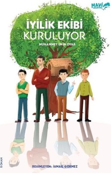İyilik Ekibi Kuruluyor - Muhammet Emin Oyar - Mavi Uçurtma