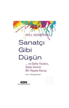 Sanatçı Gibi Düşün / Will Gompertz Sanatçı Gibi Düşün / Will Gompertz