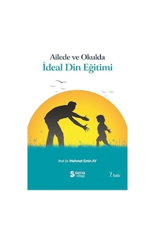 Ailede Ve Okulda İdeal Din Eğitimi / Prof Dr Mehmet Emin Ay
