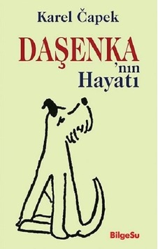 Daşenka'nın Hayatı - Karel Capek - Bilgesu Yayıncılık Daşenka'nın Hayatı - Karel Capek - Bilgesu Yayıncılık