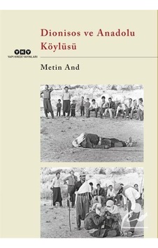Dionisos ve Anadolu Köylüsü / Metin And Dionisos ve Anadolu Köylüsü / Metin And