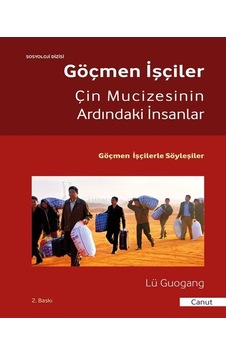 Çin Mucizesinin Ardındaki İnsanlar - Göçmen İşçiler - Lü Guogang - Canut Yayınevi Çin Mucizesinin Ardındaki İnsanlar - Göçmen İşçiler - Lü Guogang - Canut Yayınevi