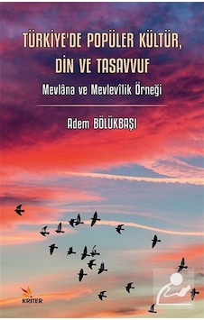 Türkiye'de Popüler Kültür, Din Ve Tasavvuf & Mevlana Ve Mevlev... Türkiye'de Popüler Kültür, Din Ve Tasavvuf & Mevlana Ve Mevlev...