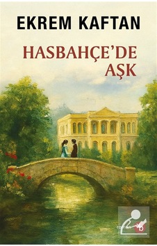 Hasbahçe'de Aşk / Ekrem Kaftan Hasbahçe'de Aşk / Ekrem Kaftan
