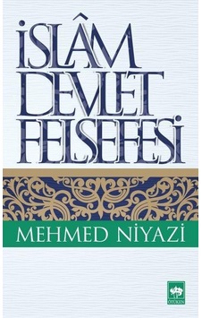 İslam Devlet Felsefesi  - Mehmed Niyazi  - Ötüken Neşriyat
