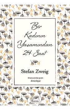 Bir Kadının Yaşamından 24 Saat-Bez Ciltli - Stefan Zweig - Koridor Yayıncılık Bir Kadının Yaşamından 24 Saat-Bez Ciltli - Stefan Zweig - Koridor Yayıncılık