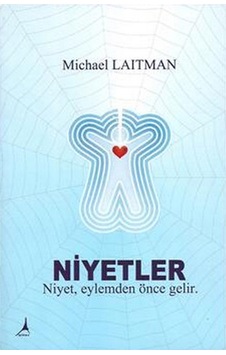 Niyetler - Michael Laitman - Alter Yayınları Niyetler - Michael Laitman - Alter Yayınları