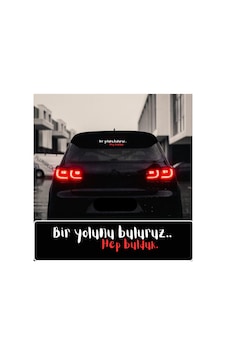 Bir Yolunu Buluruz Hep Bulduk. 35x7 Oto Cam Sticker Yazı Araç Araba
