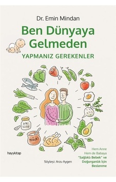 Ben Dünyaya Gelmeden Yapmanız Gerekenler - Emin Mindan - Hayykitap