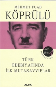 Türk Edebiyatında İlk Mutasavvıflar - Mehmet Fuad Köprülü - Alfa Yayıncılık