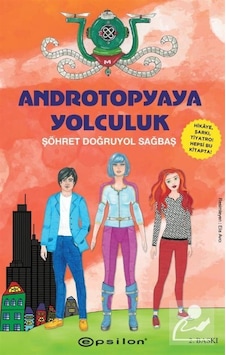 Androtopyaya Yolculuk (Karton Kapak) / Şöhret Doğruyol Sağbaş Androtopyaya Yolculuk (Karton Kapak) / Şöhret Doğruyol Sağbaş
